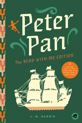 Peter Pan: The Read-With-Me Edition: The Unabridged Story in 20-Minute Reading Sections with Comprehension Questions, Discussion Prompts, Definitions,