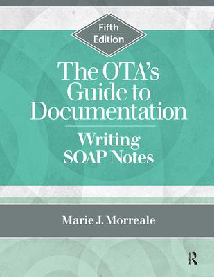 The Ota's Guide to Documentation: Writing Soap Notes