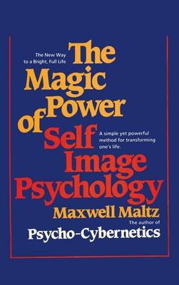 The Magic Power of Self-Image Psychology