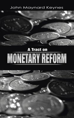 A Tract on Monetary Reform