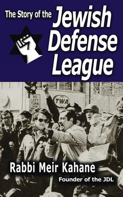 The Story of the Jewish Defense League by Rabbi Meir Kahane