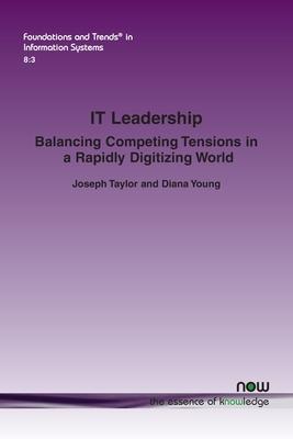 It Leadership: Balancing Competing Tensions in a Rapidly Digitizing World