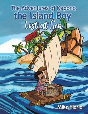 The Adventures of Kapono, the Island Boy: Lost at Sea