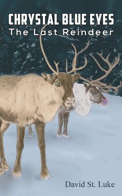 Chrystal Blue Eyes: The Last Reindeer