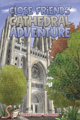 Close Friends' Cathedral Adventure