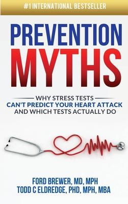 Prevention Myths: Why Stress Tests Can't Predict Your Heart Attack and Which Tests Actually Do