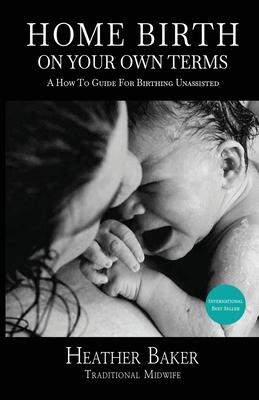 Home Birth On Your Own Terms Subscription
