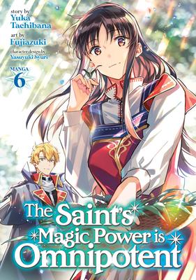 The Saint's Magic Power Is Omnipotent (Manga) Vol. 6