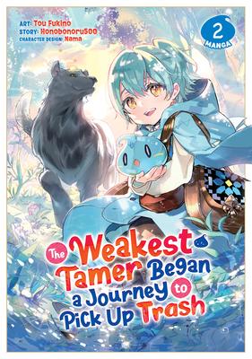 The Weakest Tamer Began a Journey to Pick Up Trash (Manga) Vol. 2