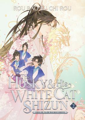 The Husky and His White Cat Shizun: Erha He Ta de Bai Mao Shizun (Novel) Vol. 2