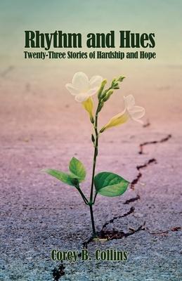 Rhythm and Hues: Twenty-Three Stories of Hardship and Hope