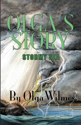 Olga's Story: Stormy Sea: Stormy Sea: Stormy Sea