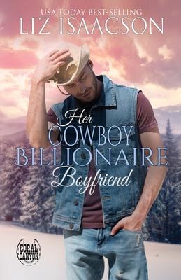 Her Cowboy Billionaire Boyfriend: A Whittaker Brothers Novel