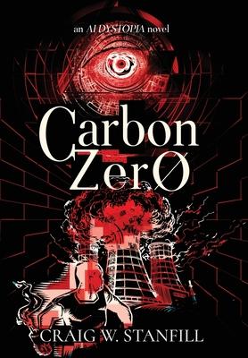 Carbon Zero: An AI Dystopia Novel