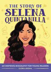 The Story of Selena Quintanilla: An Inspiring Biography for Young Readers Subscription