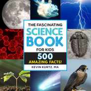 The Fascinating Science Book for Kids: 500 Amazing Facts! Subscription