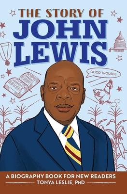 The Story of John Lewis: An Inspiring Biography for Young Readers