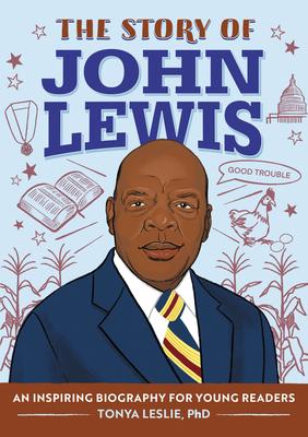 The Story of John Lewis: An Inspiring Biography for Young Readers