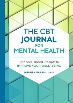 The CBT Journal For Mental Health: Evidence-Based Prompts To Improve ...