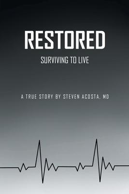 Restored: Surviving to Live