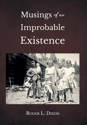 Musings of an Improbable Existence