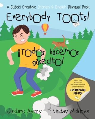 Everybody Toots! / Todos hacemos gasecito!: A Suteki Creative Spanish & English Bilingual Book Subscription