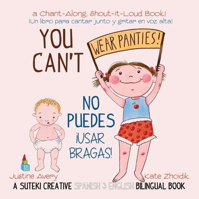 You Can't Wear Panties! / No puedes !usar bragas!: A Suteki Creative Spanish & English Bilingual Book Subscription