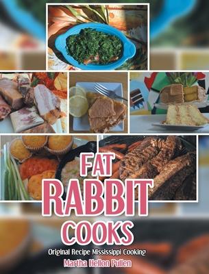 Fat Rabbit Cooks: Original Recipe Mississippi Cooking