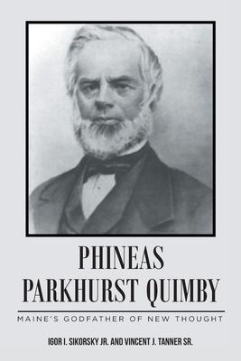 Phineas Parkhurst Quimby: Maine's Godfather of New Thought