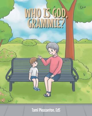 Who is God, Grammie?