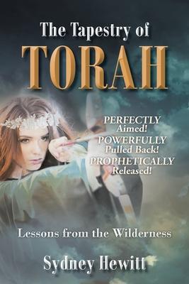 The Tapestry Of Torah: Lessons from the Wilderness