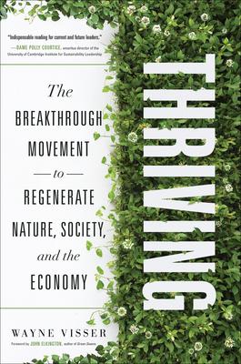 Thriving: The Breakthrough Movement to Regenerate Nature, Society, and the Economy