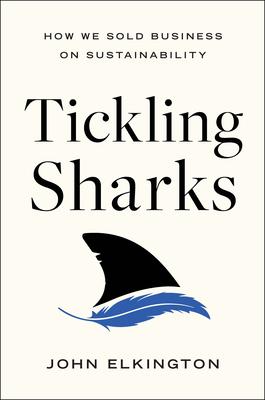 Tickling Sharks: How We Sold Business on Sustainability