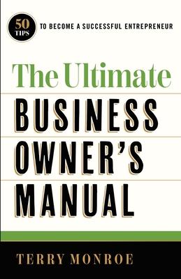 The Ultimate Business Owner's Manual