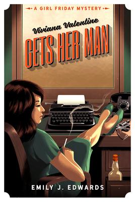 Viviana Valentine Gets Her Man: A Girl Friday Mystery