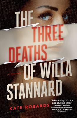 The Three Deaths of Willa Stannard: A Thriller