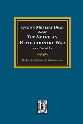 Known Military Dead during The American Revolutionary War, 1775-1783