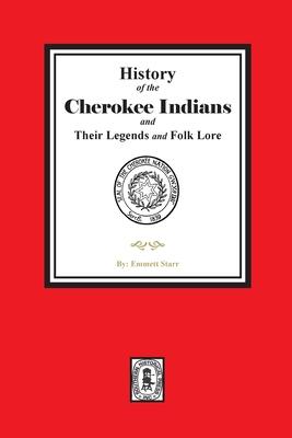 History of the Cherokee Indians and their Legends and Folk Lore