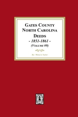 Gates County, North Carolina Deeds, 1851-1861. (Volume #9)