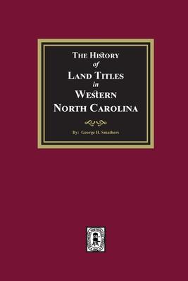 The History of Land Titles in Western North Carolina