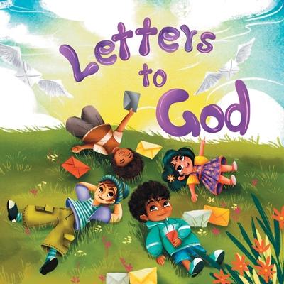 Letters To God: A Journey of Hope, Faith, and Love