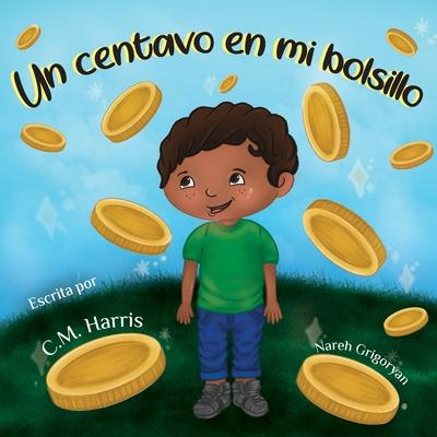 Un centavo en mi bolsillo: Un libro para nios sobre el uso del dinero