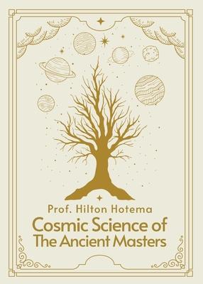 Cosmic Science of the Ancient Masters Paperback