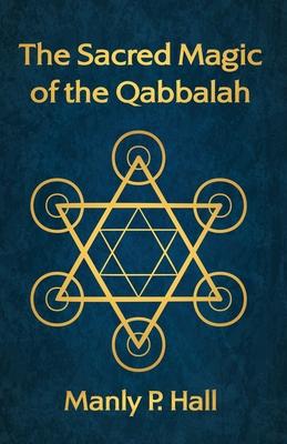 The Sacred Magic of the Qabbalah