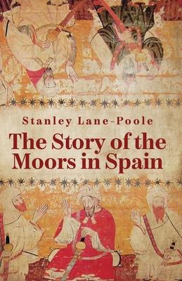 The Story Of The Moors In Spain