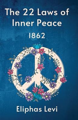 The 22 Laws Of Inner Peace