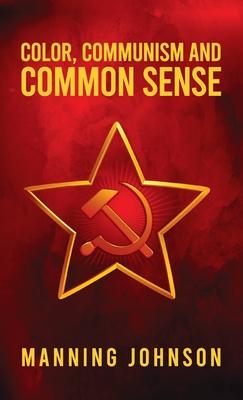 Color, Communism and Common Sense Hardcover