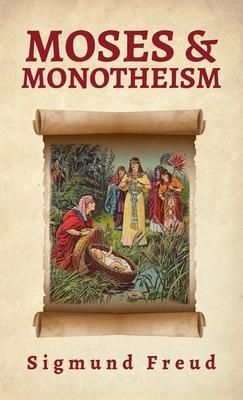 Moses And Monotheism Hardcover