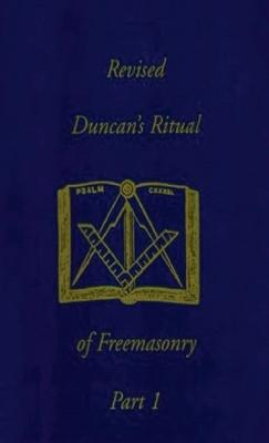 Revised Duncan's Ritual Of Freemasonry Part 1 (Revised) Hardcover