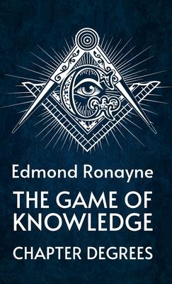 The Game Of Knowledge Chapter Degrees Hardcover